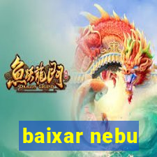 baixar nebu